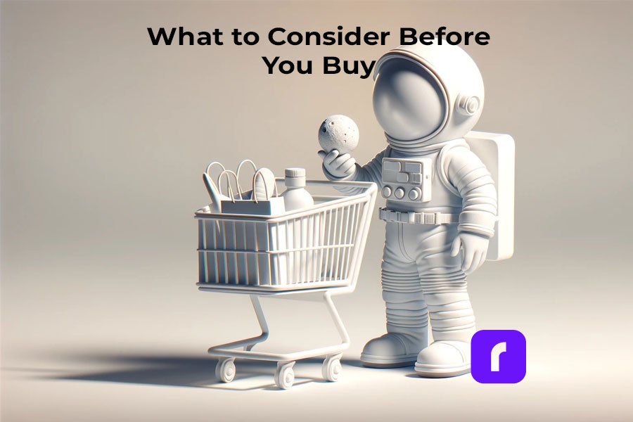 What to Consider Before You Buy
