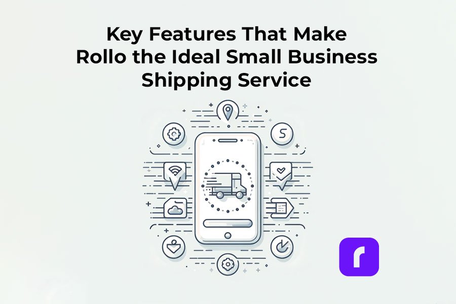 Key Features That Make Rollo the Ideal Small Business Shipping Service