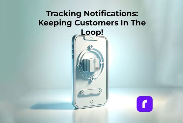 Tracking Notifications: Keeping Customers in The Loop