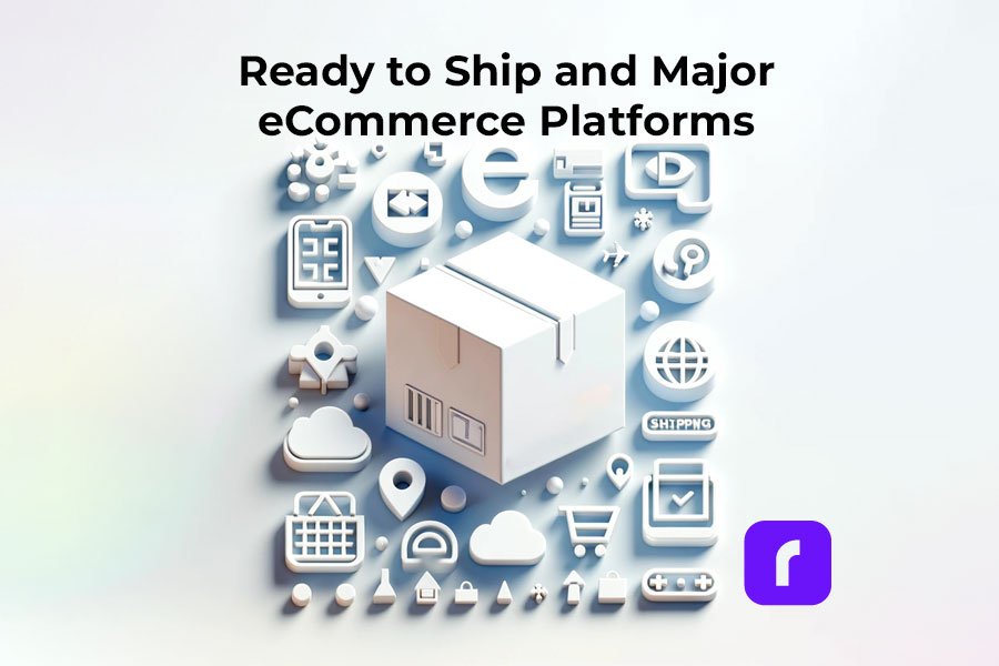 Ready to Ship and Major eCommerce Platforms