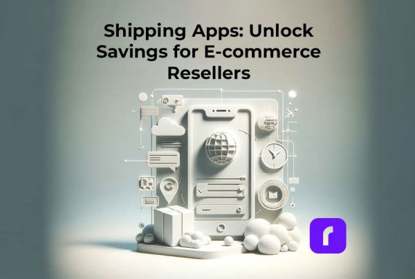 Shipping Apps: Unlock Savings for E-commerce Resellers