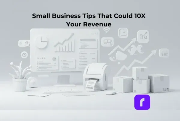 Small Business Tips That Could 10X Your Revenue